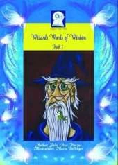 Wizard's Words of Wisdom Book 1: Egone Missing the ancient wizard shares his amazing secrets with you
