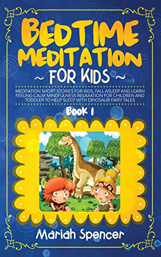 bedtime meditation for kids: Meditation short stories for kids, fall asleep and learn feeling calm mindfulness relaxation for children and toddler to help sleep with dinosaur fairy tales.