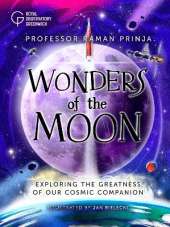 Wonders of the Moon: Exploring the greatness of our cosmic companion