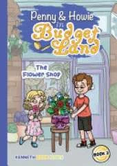The Journey of Penny and Howie in Budgetland: The Flower Shop