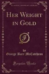 Her Weight in Gold (Classic Reprint)