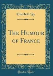 The Humour of France (Classic Reprint)