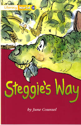 Literacy World Stage 1 Fiction Steggie's Way (6 Pack)