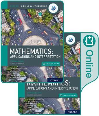 International Baccalaureate Diploma Programme Mathematics: IB Mathematics: applications and interpretation, Standard Level, Print and Enhanced Online Course Book Pack