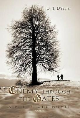 Enemy Through the Gates: A P. J. Stone Novel-Book 1