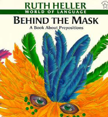 Behind the Mask: A Book about Prepositions