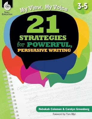 My View, My Voice, Levels 3-5: 21 Strategies for Powerful, Persuasive Writing