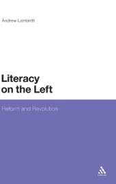 Literacy on the Left: Reform and Revolution
