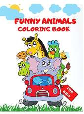 Funny Animal Coloring Book: Super Fun Coloring Book with Animals 50 Coloring Pages of Animals Simple, Cute and Fun Designs: Cats, Dogs, Cows and MorePerfect for Toddlers, Girls, Boys Ages 2-4, 4-8