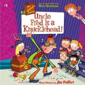 My Weirdtastic School #2: Uncle Fred is a Knucklehead!