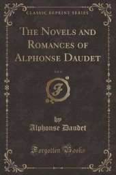 The Novels and Romances of Alphonse Daudet, Vol. 6 (Classic Reprint)