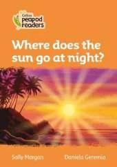 Where does the sun go at night?: Level 4