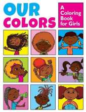Our Colors: A Coloring Book for Girls: Positive Affirmations for Brave & Bold Girls