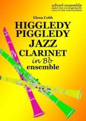 Higgledy Piggledy Jazz for Clarinet Ensemble: For Clarinet in Bb Ensemble