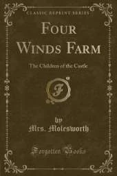 Four Winds Farm: The Children of the Castle (Classic Reprint)