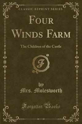 Four Winds Farm: The Children of the Castle (Classic Reprint)