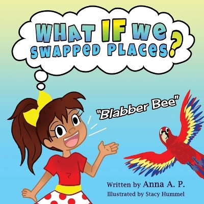 Blabber Bee (What if We Swapped Places?)