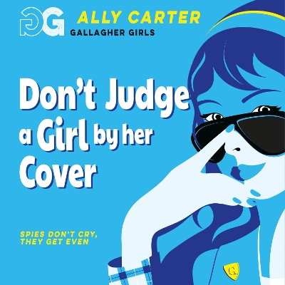 Don't Judge a Girl by Her Cover: Book 3: the million copy selling series set at an elite boarding school for spies
