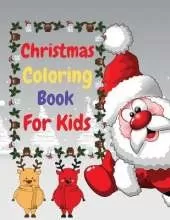 Christmas Coloring Book For Kids: Easy and Funny Coloring Book For Kids Relaxing Children's Christmas Gift or Present for Toddlers & Kids