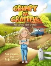 Grumpy or Grateful Volume 1: Kids Learning About Gratitude