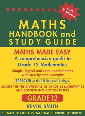 Maths Handbook & Study Guide Grade 12: A comprehensive guide