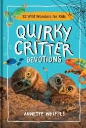 Quirky Critter Devotions: 52 Wild Wonders for Kids
