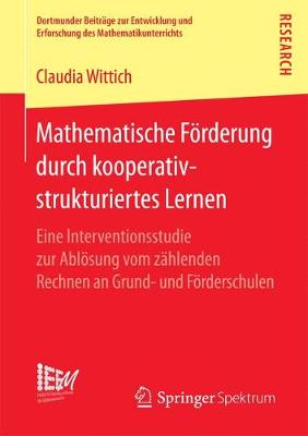Mathematische Forderung Durch Kooperativ-Strukturiertes Lernen: Eine Interventionsstudie Zur Ablosung Vom Zahlenden Rechnen an Grund- Und Forderschulen