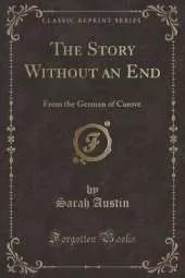 The Story Without an End: From the German of Carove (Classic Reprint)