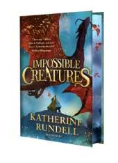 Impossible Creatures: 'There was Tolkien, there is Pullman and now there is Katherine Rundell' – Michael Morpurgo