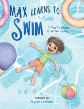 Max Learns to Swim: A Playful Guide to Water Safety
