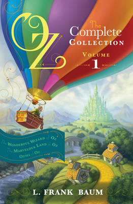 Oz, the Complete Collection Volume 1 bind-up: Wonderful Wizard of Oz; Marvellous Land of Oz; Ozma of Oz