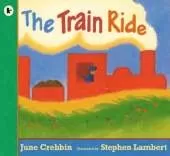 The Train Ride: Classic read-aloud picture book with rhythm and rhyme for young trainspotters age 2-5