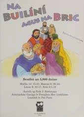 Na Builini Agus Na Bric: Bain Spraoi as Scealta on mBiobla a Fhoghlaim Le Arch Books