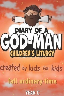 Diary of A God-Man: Fall Ordinary Time