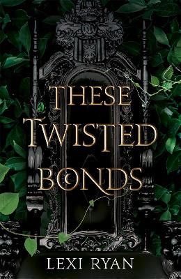 These Twisted Bonds: the spellbinding conclusion to the stunning fantasy romance These Hollow Vows