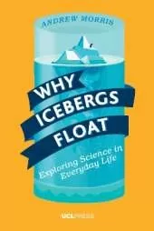 Why Icebergs Float: Exploring Science in Everyday Life