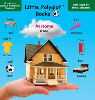 At Home: Bilingual Vietnamese (Southern) and English Vocabulary Picture Book (with Audio by Native Speakers!)