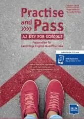 Practise and Pass A2 Key for Schools (Revised 2020 Exam): Preparation for Cambridge English Qualifications. Student's Book + Delta Augmented + Online Activities