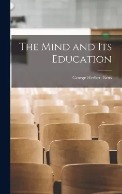 The Mind and Its Education