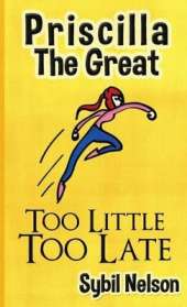 Priscilla the Great: Too Little Too Late