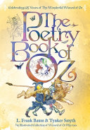 The Poetry Book of Oz: A Full Color Illustrated Collection of Wizard of Oz Rhymes - 125th Anniversary Paperback Edition