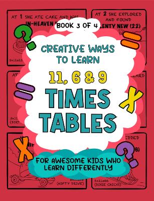 Creative Ways to Learn 11, 6 & 9 Times Tables: For Awesome Kids Who Learn Differently