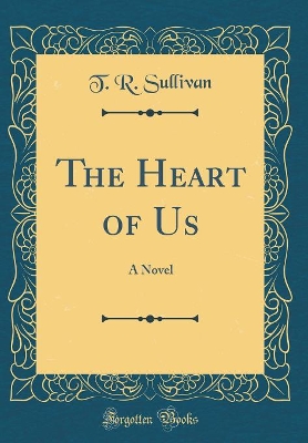 The Heart of Us: A Novel (Classic Reprint)