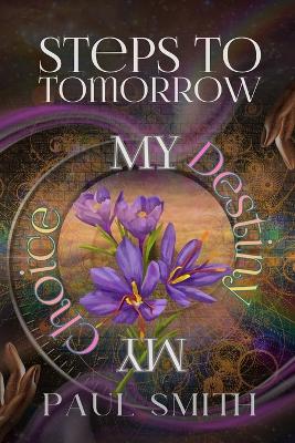 Steps to Tomorrow: My Destiny, My Choice