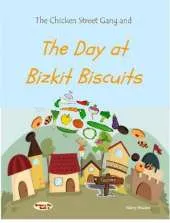 The Chicken Street Gang and the Day at Bizkit Biscuits
