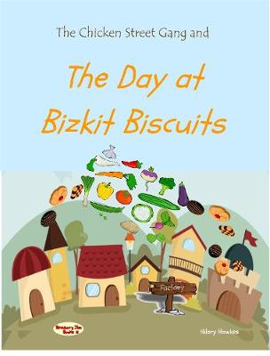 The Chicken Street Gang and the Day at Bizkit Biscuits