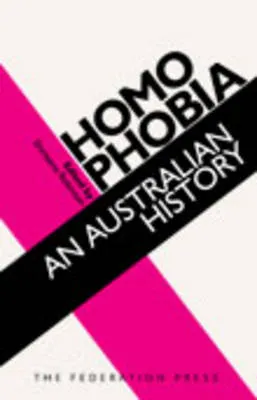 Homophobia: An Australian History