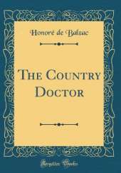 The Country Doctor (Classic Reprint)