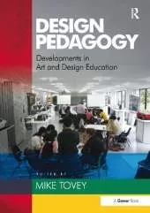 Design Pedagogy: Developments in Art and Design Education