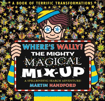 Where's Wally? The Mighty Magical Mix-Up: From the bestselling original search-and-find series, the perfect gift for all ages - packed with puzzles and searches: aliens, dinosaurs, dragons and more!